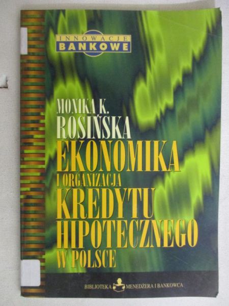 Ekonomika i organizacja kredytu hipotecznego w Polsce