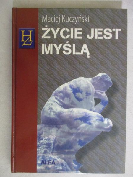 Kuczyński Maciej - Życie jest myślą