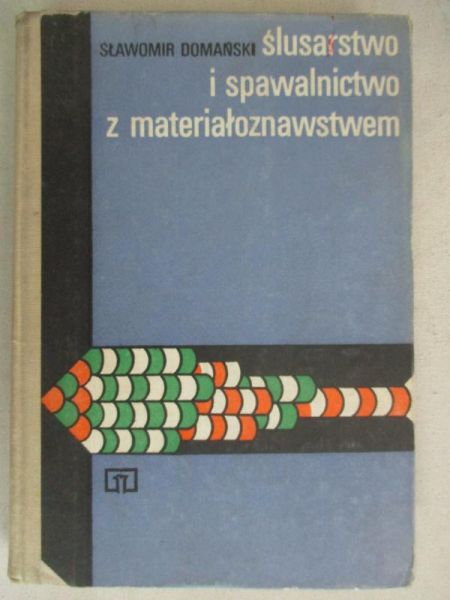 Ślusarstwo i spawalnictwo z materiałoznawstwem