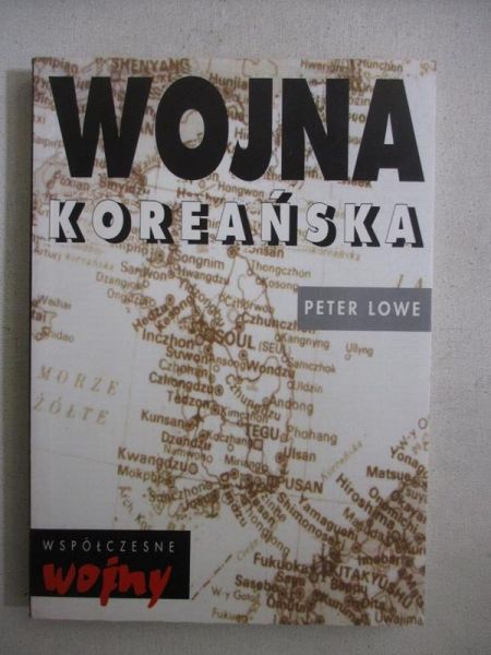 Lowe Peter - Wojna Koreańska
