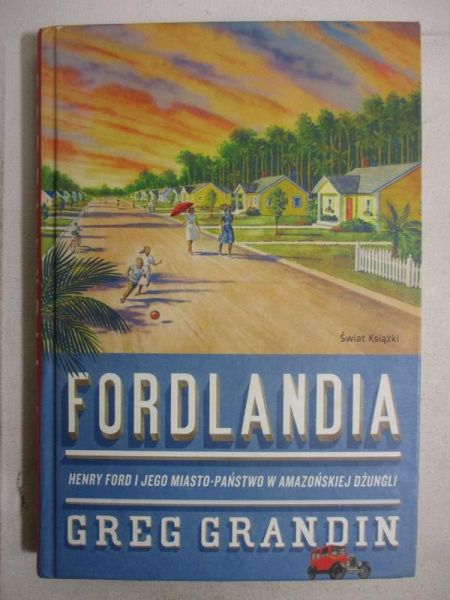 Greg Grandin-  Fordlandia