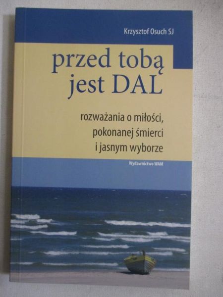 Przed tobą jest dal
