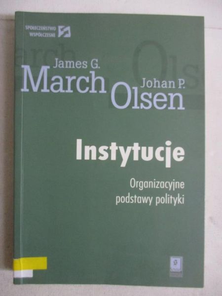 March James G. (red.) - Instytucje. Organizacyjne podstawy polityki