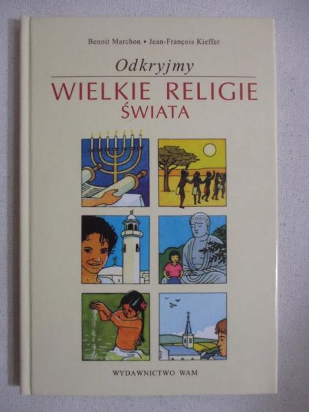 Marchon Benoit - Odkryjmy wielkie religie świata