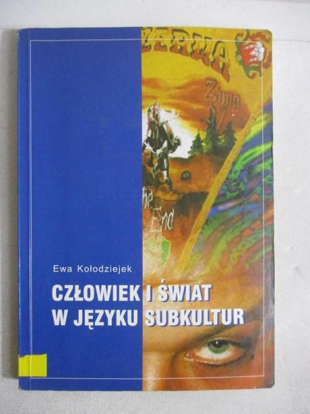 Człowiek i świat w języku subkultur