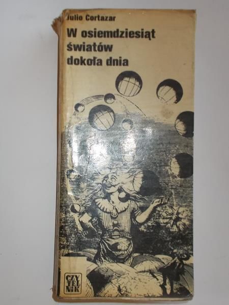Cortazar Julio - W osiemdziesiąt światów dokoła dnia