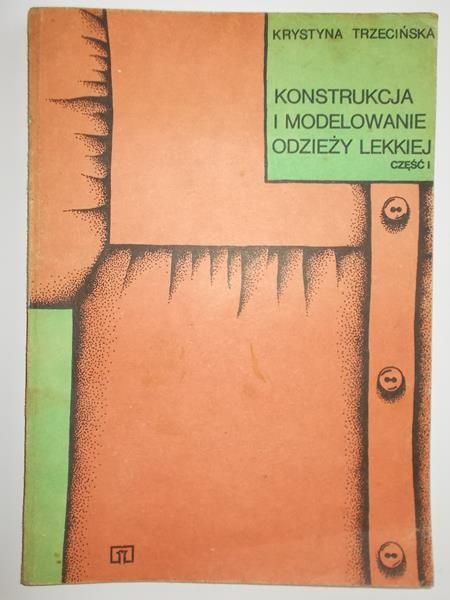 Konstrukcja i modelowanie odzieży lekkiej, Część I