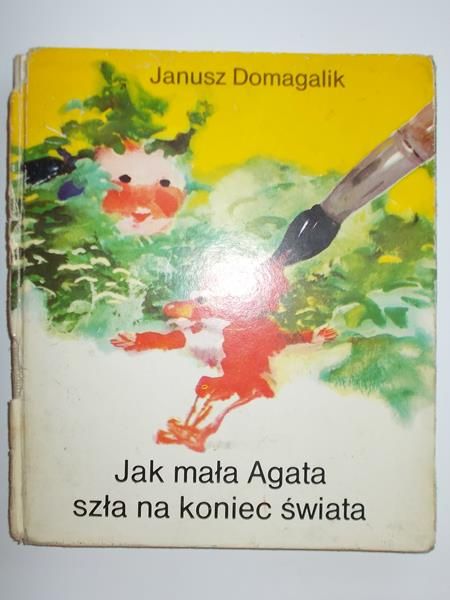 Domagalik Janusz - Jak mała Agata szła na koniec świata