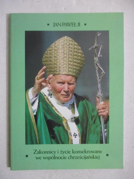 Jan Paweł II - Zakonnicy i życie konsekrowane we wspólnocie chrześcijańskiej