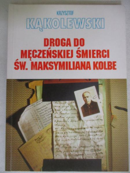 Droga do męczeńskiej śmierci św. Maksymiliana Kolbe