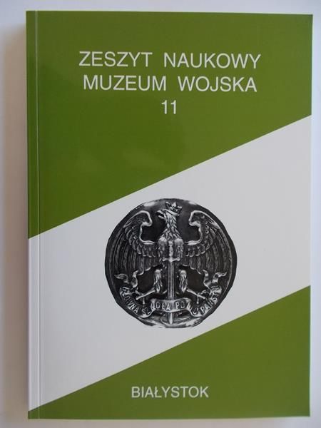 Filipow Krzysztof (red.) - Zeszyt Naukowy muzeum wojska 11