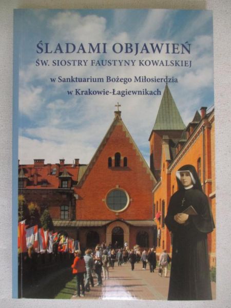 Śladami objawień św. siostry Faustyny Kowalskiej
