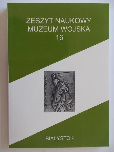 Filipow Krzysztof (red.) - Zeszyt Naukowy muzeum wojska 16