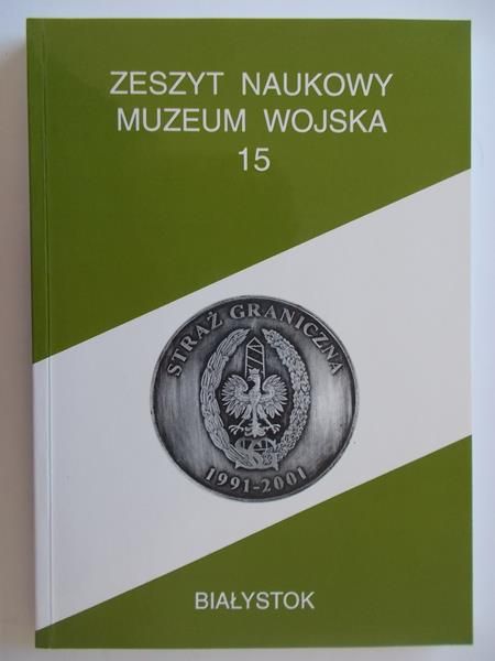 Filipow Krzysztof (red.) - Zeszyt Naukowy muzeum wojska 15