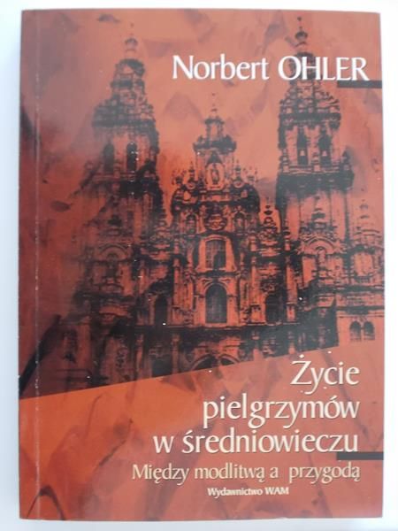 Życie pielgrzymów w średniowieczu