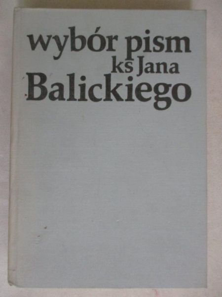 (opr.) - Wybór pism Ks. Jana Balickiego