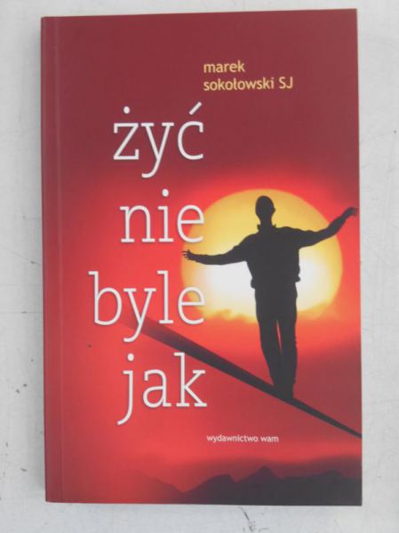 Żyć nie byle jak