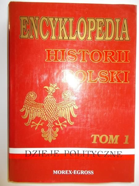 Encyklopedia Historii Polski Tom I