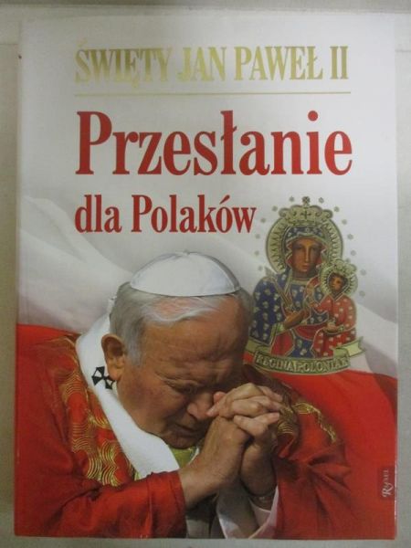 Święty Jan Paweł II. Przesłanie dla Polaków