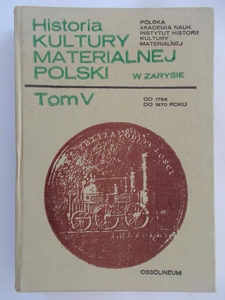 Historia kultury materialnej Polski w zarysie, Tom V
