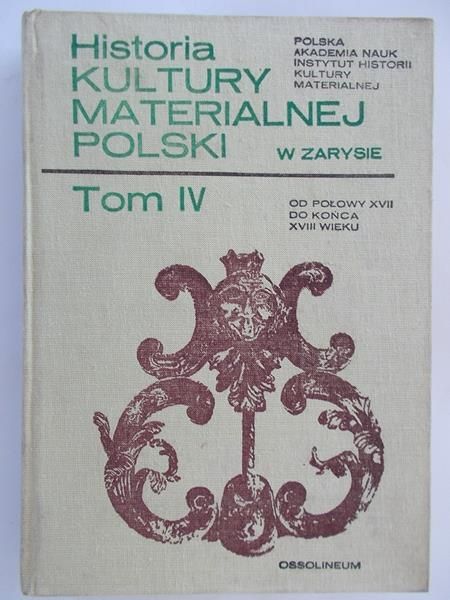 Historia kultury materialnej Polski w zarysie, Tom IV