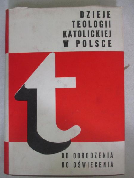 Dzieje teologii katolickiej w Polsce. Od Odrodzenia do Oświecenia. Tom  II