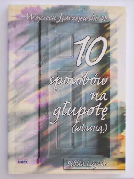 10 sposobów na głupotę (własną)