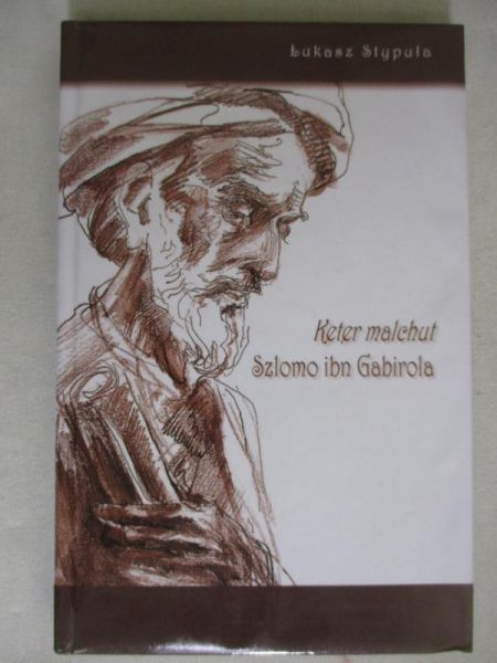Stypuła Łukasz - Keter malchut Szlomo ibn Gabirola