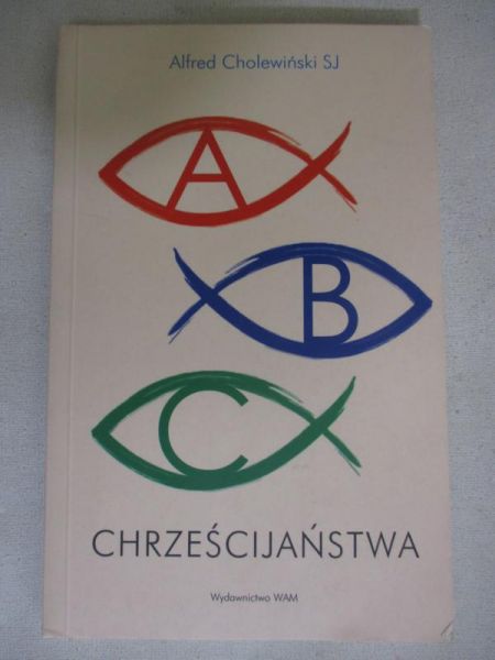 Cholewiński Alfred - ABC chrześcijaństwa