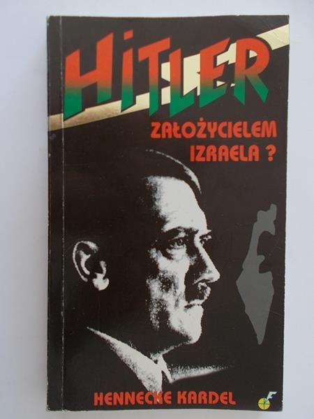 Kardel Hennecke - Hitler założycielem Izraela