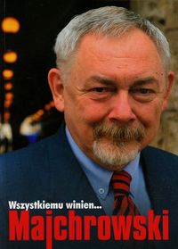 Wszystkiemu winien... Majchrowski