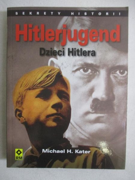 Hitlerjugend. Dzieci Hitlera