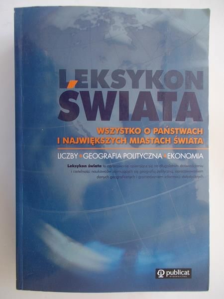 Leksykon Świata. Wszystko o Państwach i Największych Miastach Świata