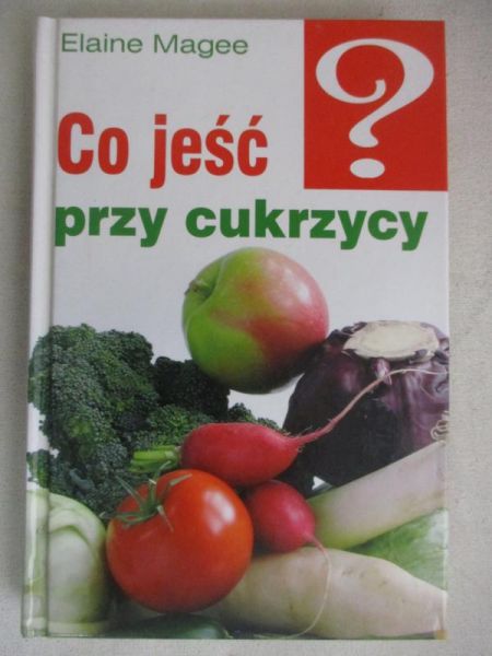 Magee Elaine - Co jeść przy cukrzycy