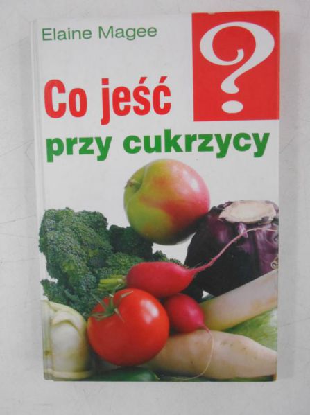 Magee Elaine - Co jeść przy cukrzycy