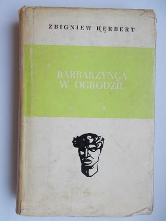 Herbert Zbigniew - Barbarzyńca w ogrodzie