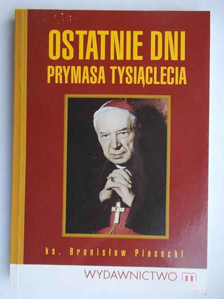 Ostatnie dni Prymasa Tysiąclecia