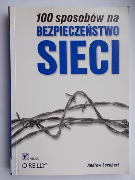 100 sposobów na bezpieczeństwo sieci