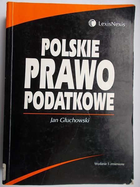 Głuchowski Jan - Polskie prawo podatkowe