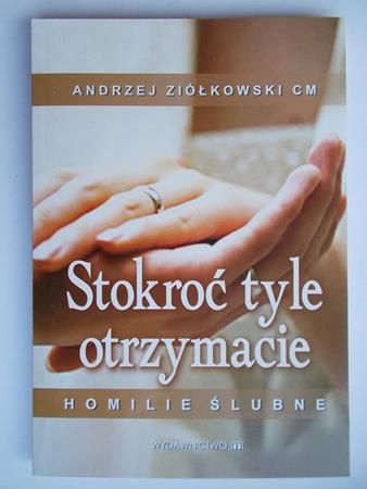 Stokroć tyle  otrzymacie