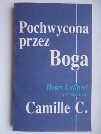 Camille C. - Pochwycona przez Boga