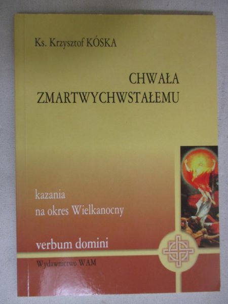 Kóska Krzysztof - Chwała zmartwychwstałemu