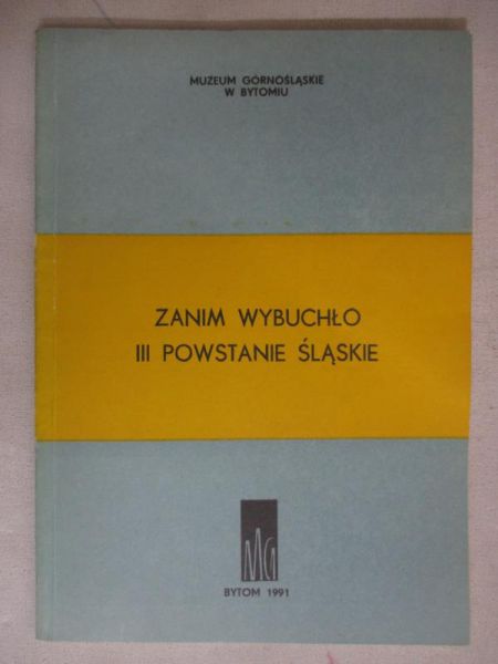 Zanim wybuchło III Powstanie Śląskie