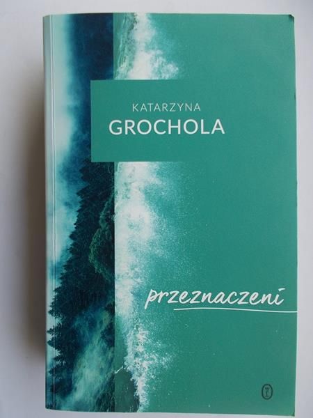 Grochola Katarzyna - Przeznaczeni