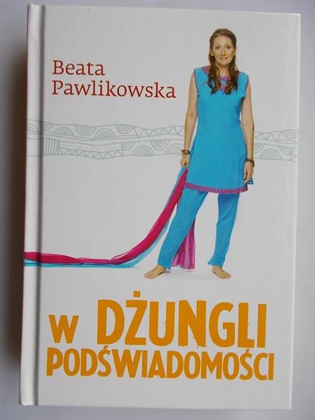 Pawlikowska Beata - W dżungli podświadomości