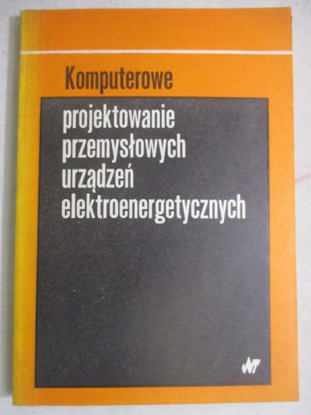 Komputerowe projektowanie przemysłowych urządzeń elektroenergetycznych