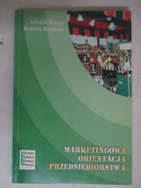 Mazur Jolanta - Marketingowa orientacja przedsiębiorstwa