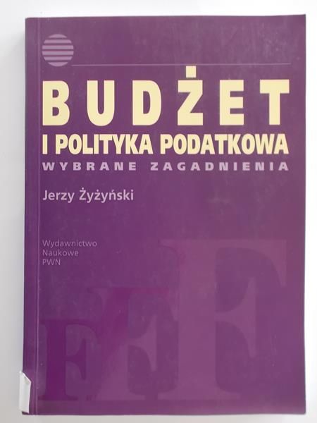 Budżet i polityka podatkowa wybrane zagadnienia