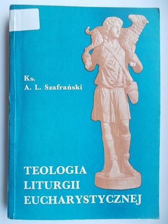 Teologia liturgii eucharystycznej