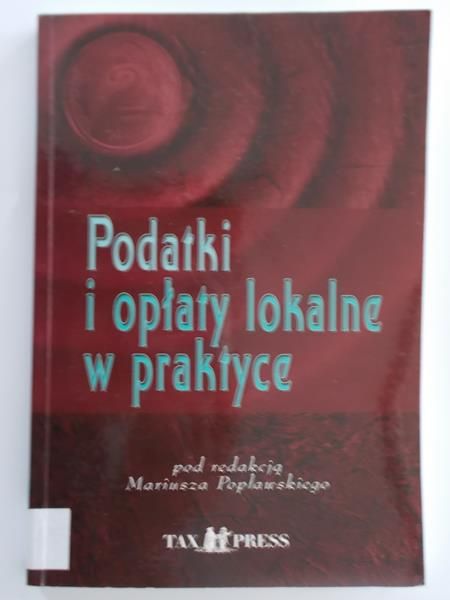 Podatki i opłaty lokalne w praktyce